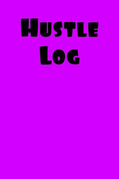 Hustle Log (Hustle Logs)