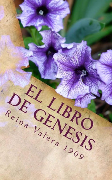 El Libro de Genesis: La Santa Biblia Reina Valera 1909 (Spanish Edition)