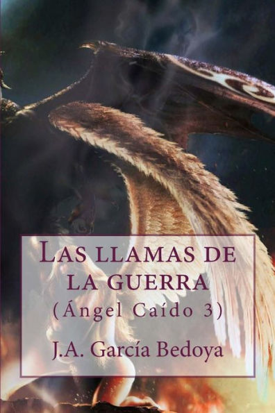 Las llamas de la guerra: (angel Caído 3) (Spanish Edition)