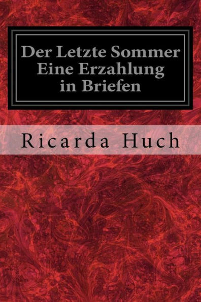 Der Letzte Sommer Eine Erzahlung in Briefen (German Edition)