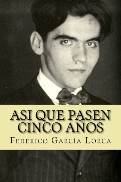 Asi que pasen cinco a�os (Spanish Edition)
