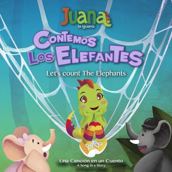Contemos Los Elefantes - Let's count The Elephants (Bilingual Spanish/English) (A song in a story - Una canci�n en un cuento) (Spanish Edition)