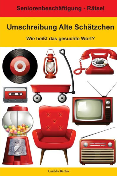 Umschreibung Alte Schätzchen - Wie Heißt Das Gesuchte Wort? : Seniorenbeschäftigung Rätsel