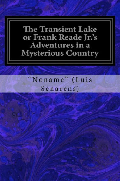The Transient Lake Or Frank Reade Jr.'s Adventures In A Mysterious Country