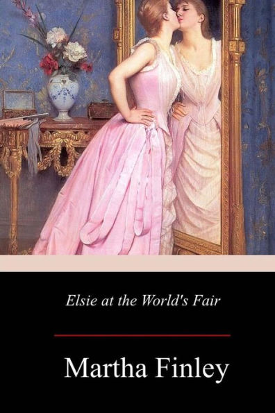 Elsie at the World's Fair - 9781979370233