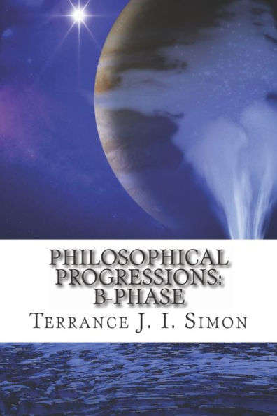Philosophical Progressions : B- Phase