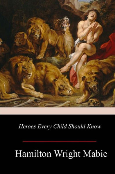 Heroes Every Child Should Know - 9781979404556