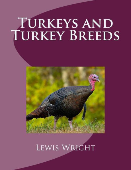 Turkeys And Turkey Breeds : From The Book Of Poultry