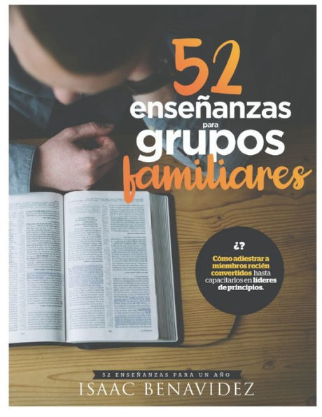 52 Ense�anzas para grupos familiares: Ense�anzas de grupos familiares para un a�o (GRUPOS FAMILIARES: CONSOLIDACI�N Y CRECIMIENTO) (Spanish Edition)