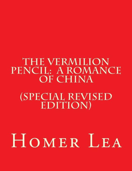 The Vermilion Pencil : A Romance Of China (Special Revised Edition)