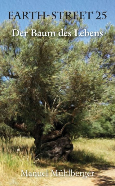 Earth-Street 25: Der Baum des Lebens (German Edition)