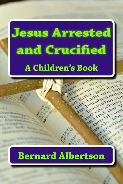 Jesus Arrested and Crucified: Stepens Miracle