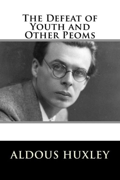 The Defeat Of Youth And Other Peoms - 9781979443715