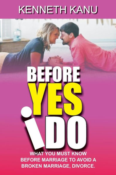 Antes del ?Sí, quiero?: Lo que debes saber antes del matrimonio para evitar un matrimonio roto, el divorcio.