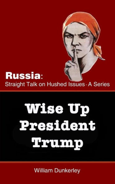 Wise Up President Trump : It'S Time To Confront The Russian Conspiracy Scandal Head On