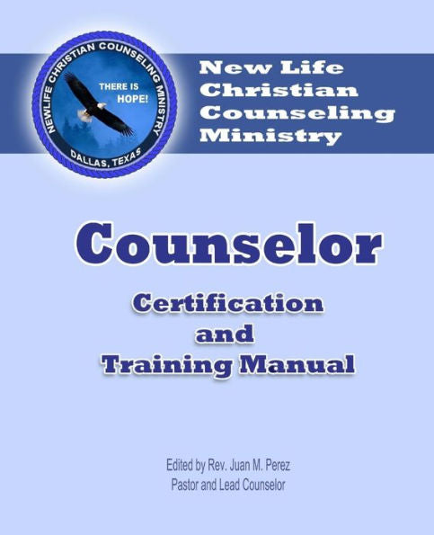 Manual de Certificación y Capacitación de Consejeros: Ministerio de Consejería Cristiana Nueva Vida