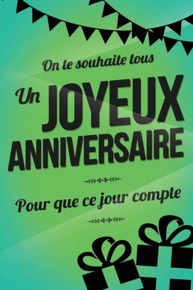 Joyeux Anniversaire - Vert: Livre a ecrire (Pour que ce jour compte) (French Edition)