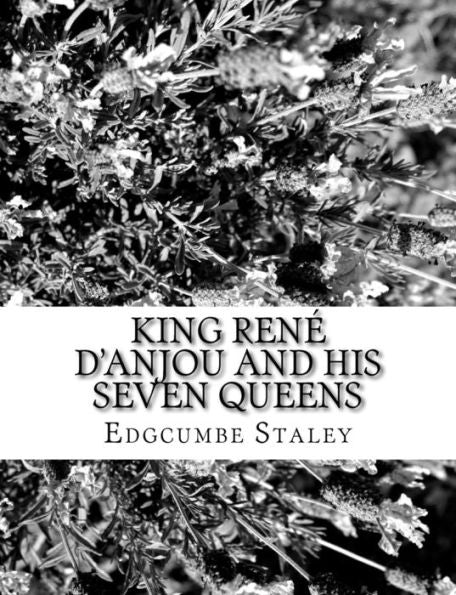 King Ren� D'Anjou and His Seven Queens