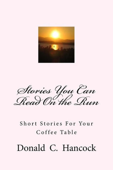Stories You Can Read On The Run : Short Stories For Your Coffee Table