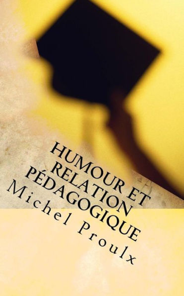 Humour et relation pedagogique (French Edition)