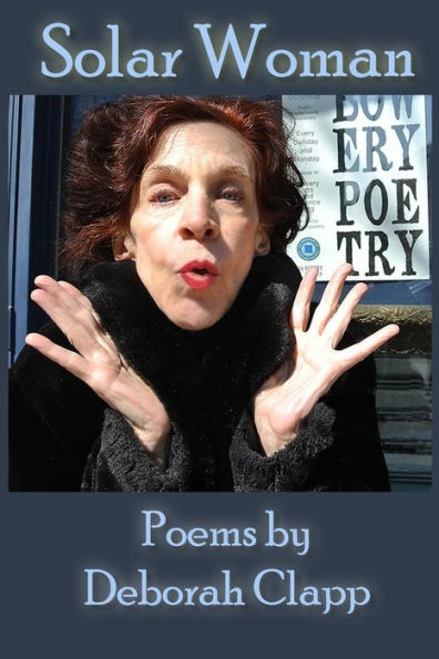 Solar Woman - Poems By Deborah Clapp