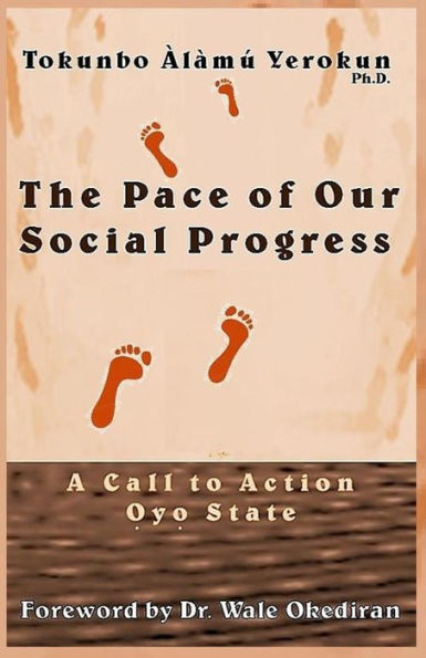 The Pace Of Our Social Progress : A Call To (Leadership) Action In Oyo State