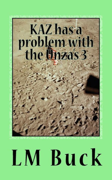 KAZ has a problem with the Unza's (KAZ has a Problem with the Unza's 3)
