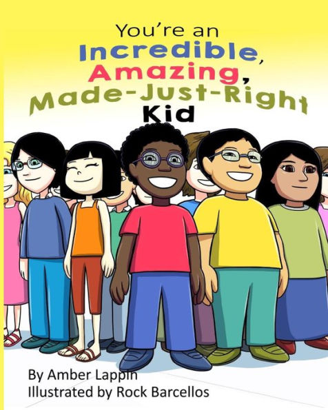 You'Re An Incredible, Amazing, Made-Just-Right Kid