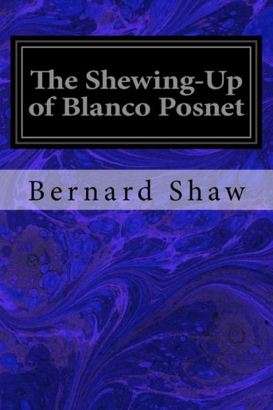 The Shewing-Up Of Blanco Posnet - 9781979517225