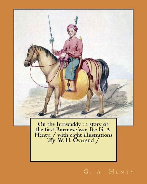 On The Irrawaddy : A Story Of The First Burmese War