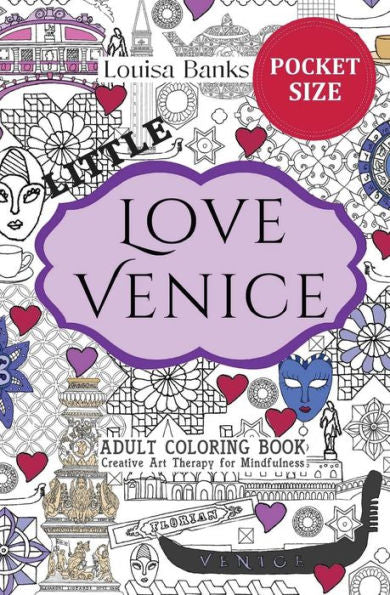 Little Love Venice Adult Coloring Book : Pocket Edition Creative Art Therapy For Mindfulness
