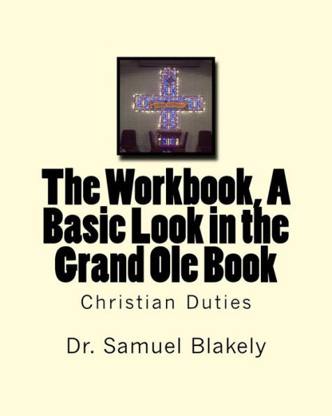 The Workbook, A Basic Look In The Grand Ole Book : Christian Duties