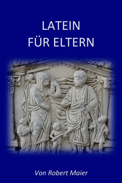 Latein für Eltern (German Edition)