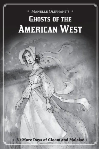 Ghosts of the American West: 31 More Days of Gloom and Malaise