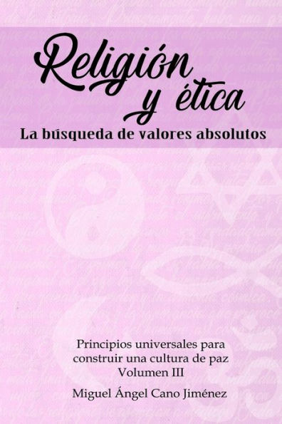 Religion Y Etica : La Busqueda De Valores Absolutos