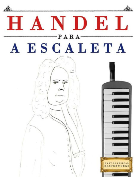 Handel para a Escaleta: 10 pecas faciles para a Escaleta livro para principiantes (Portuguese Edition)
