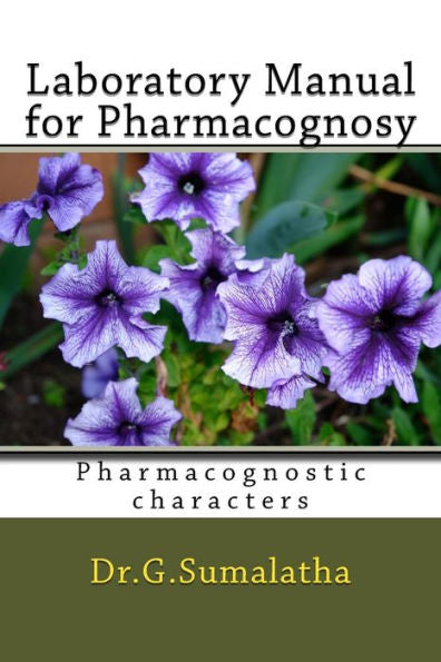 Laboratory Manual for Pharmacognosy: Pharmacognostic characters for bagenners