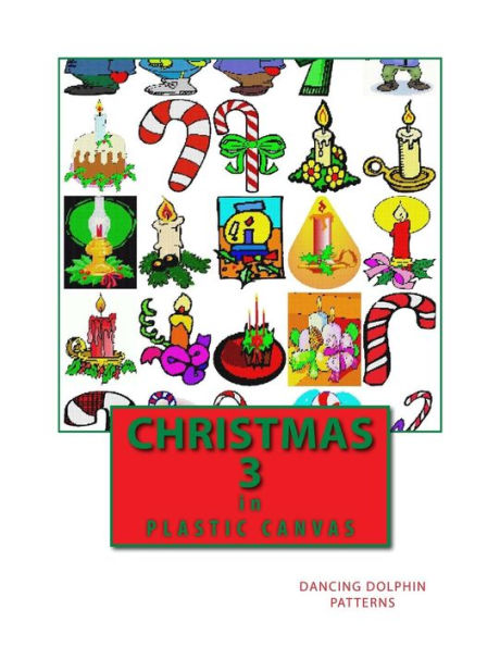 Christmas 3: in Plastic Canvas (Christmas in Plastic Canvas)