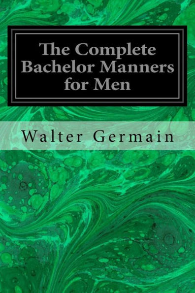 The Complete Bachelor Manners For Men