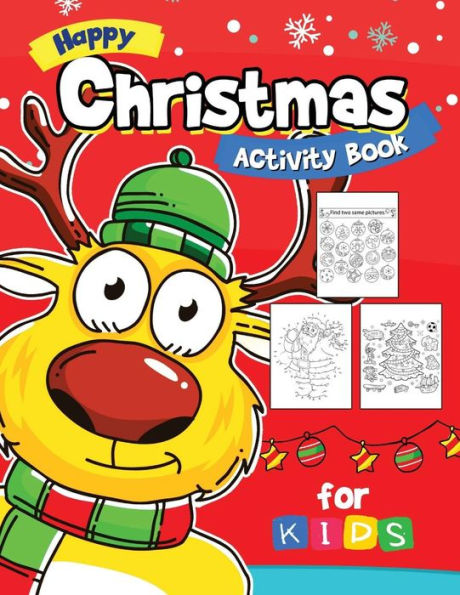 Happy Christmas Activity Book for kids: Activity book for boy, girls, kids Ages 2-4,3-5,4-8 Game Mazes, Coloring, Crosswords, Dot to Dot, Matching, Copy Drawing, Shadow match, Word search