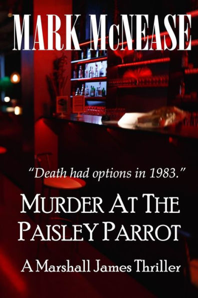 Murder At The Paisley Parrot : A Marshall James Novel