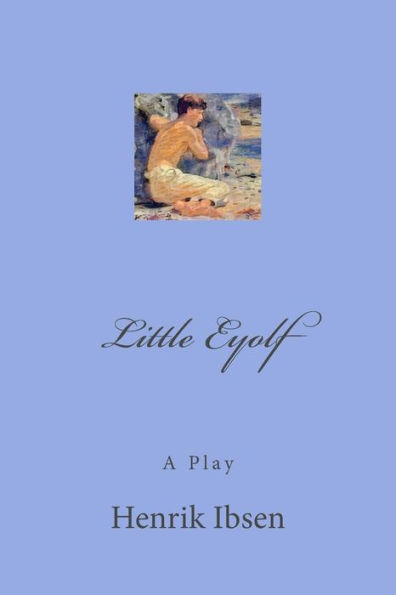 Little Eyolf : A Play