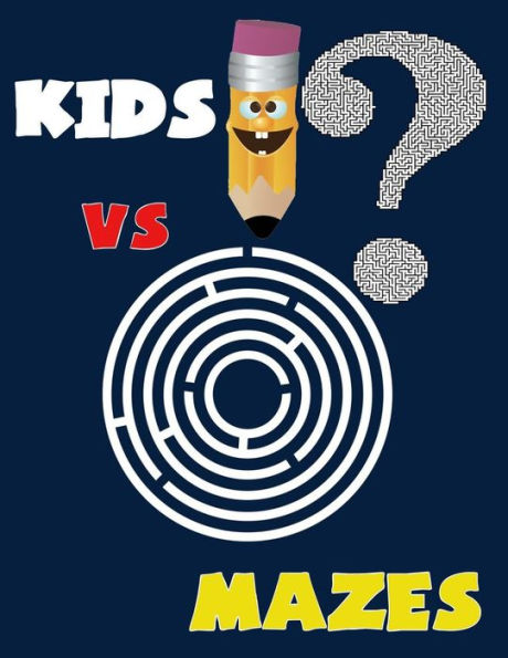 Kids VS Mazes ( Kids Activity Game Book for 5-10 ): Activity book for kids , Mazes game (Maze game for kids)