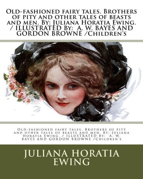 Old-Fashioned Fairy Tales : Brothers Of Pity And Other Tales Of Beasts And Men