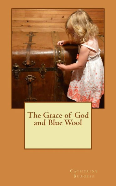 The Grace Of God And Blue Wool