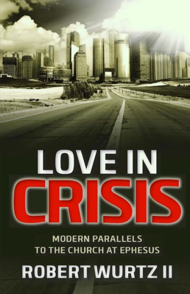 Love In Crisis : Modern Parallels To The Church At Ephesus
