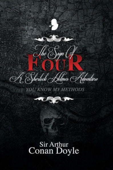The Sign Of Four : A Sherlock Holmes Adventure
