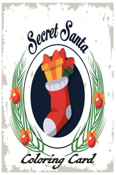 Secret Santa Coloring Card : From Guess Who? Inspirational Holiday Quotes & Coloring: Adults & Older Children