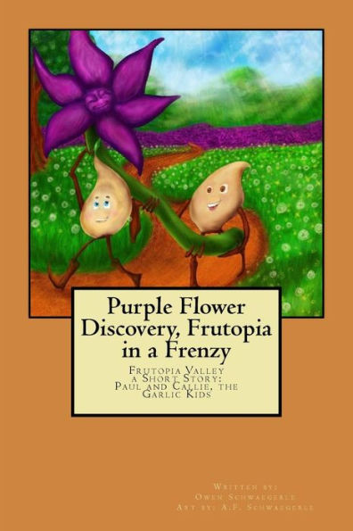 Purple Flower Discovery, Frutopia In A Frenzy : Paul And Callie The Garlic Kids