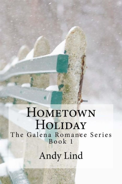 Hometown Holiday (The Galena Romance Series)